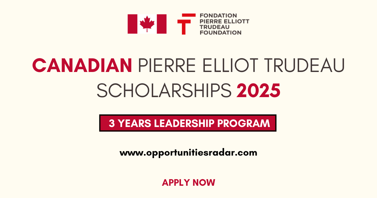 Canadian Pierre Elliot Trudeau Scholarships 2025