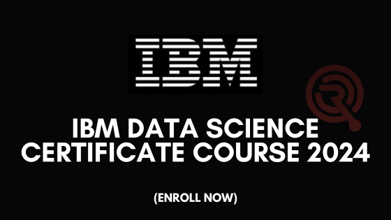 IBM Data Science Certificate Course 2024