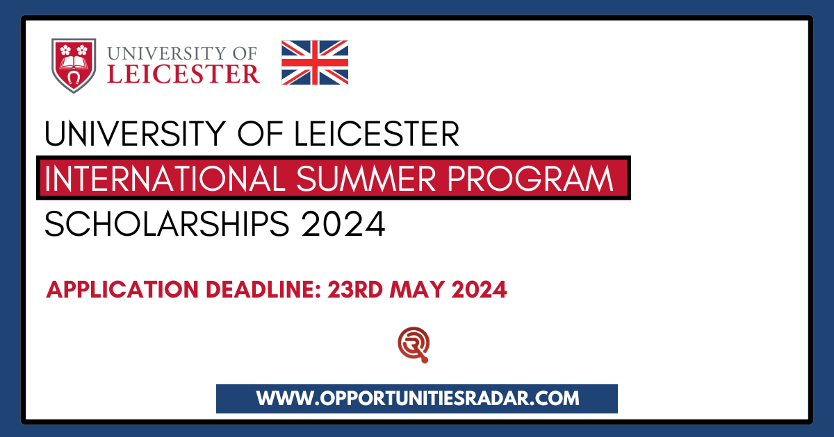 University of Leicester International Summer Scholarships 2024