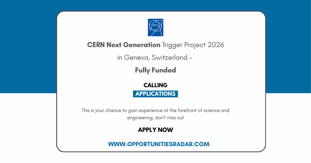 CERN Next Generation Trigger Project 2026 in Switzerland - Fully Funded