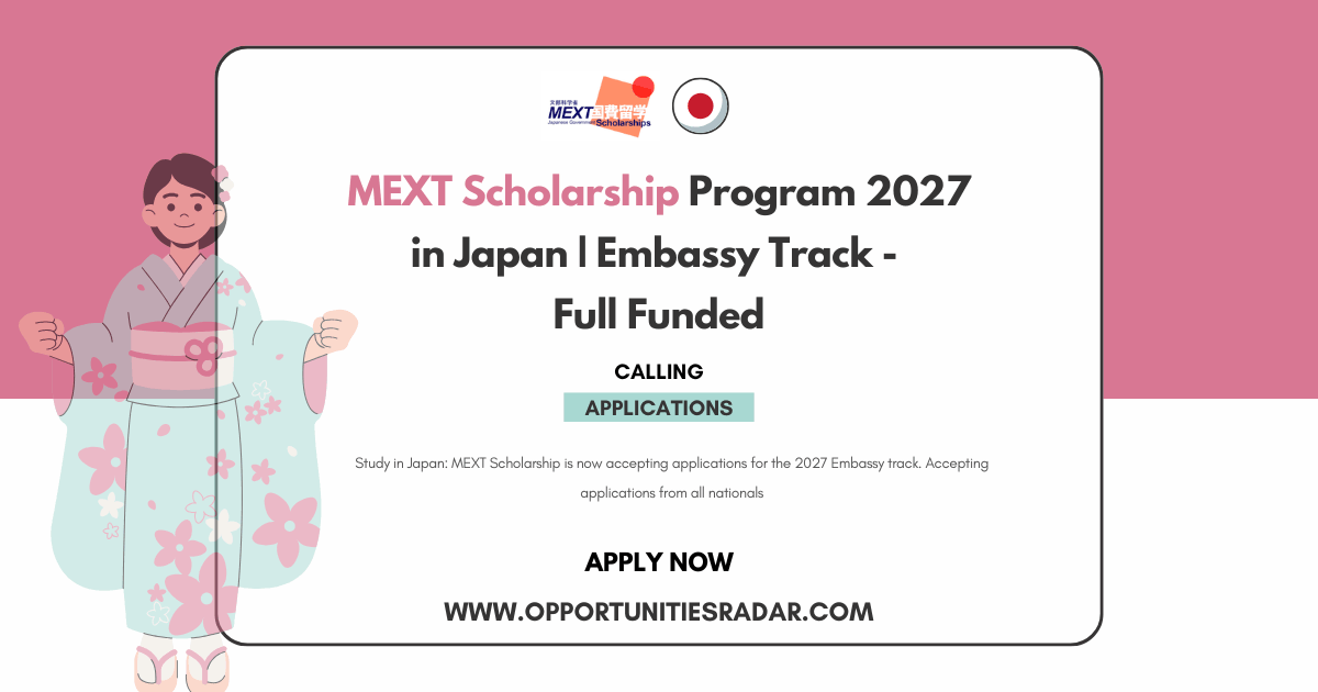 MEXT Scholarship Program 2027 in Japan | Embassy Track - Full Funded