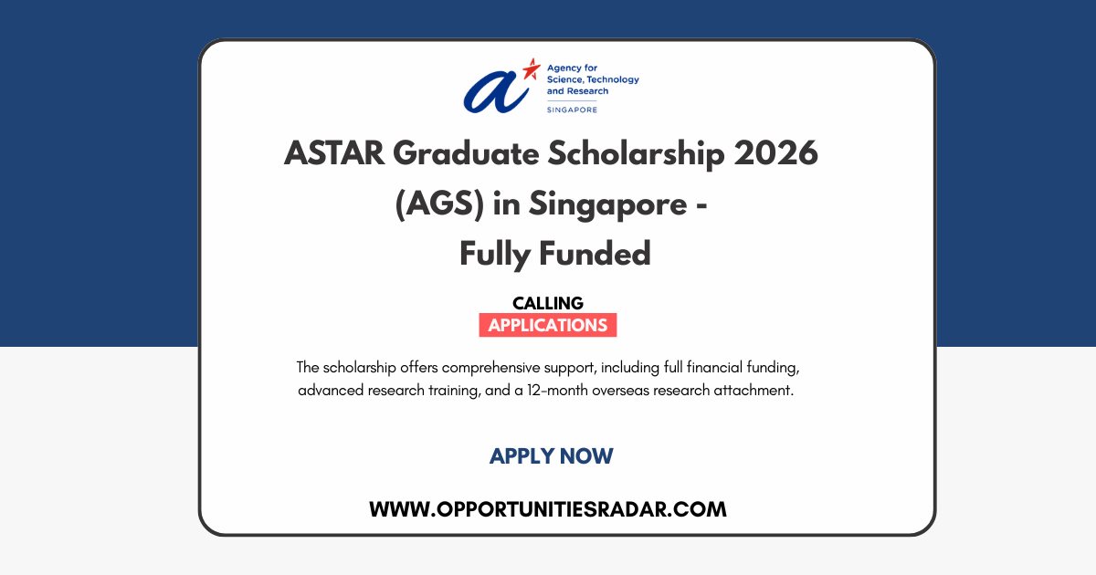 ASTAR Graduate Scholarship 2026 (AGS) in Singapore - Fully Funded